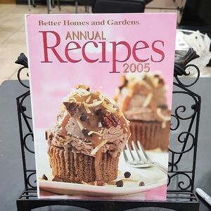 BETTER HOMES and GARDENS 2005 ANNUAL RECIPES COOKBOOK